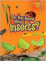 Do You Know about Insects? - Buffy Silverman