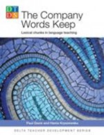 The Company Words Keep: Lexical Chunks in Language Teaching - Paul Davis, Hanna Kryszewska