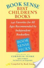 Book Sense Best Children's Books: 240 Favorites for All Ages Recommended by Independent Booksellers - Mark Nichols