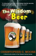 The Wisdom of Beer - Christopher G. Moore