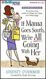 If Mama Goes South, We're All Going with Her - Lindsey O'Connor, Becky Freeman