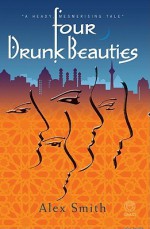 Four Drunk Beauties - Alex Smith