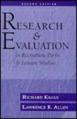 Research & Evaluation in Recreation, Parks & Leisure Studies - Richard G. Kraus