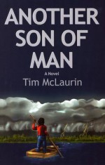 Another Son of Man - Tim McLaurin