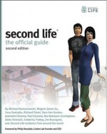 Second Life: The Official Guide - Wagner James Au, Richard Platel, Michael Rymaszewski, Cory Ondrejka, Sara Van Gorden, Jeannette Cezanne, Paul Cézanne, Benjamin Batstone-Cunningham, Aleks Krotoski, Celebrity Trollop, Jim Rossignol