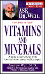 Vitamins and Minerals - Andrew Weil, Steven Petrow