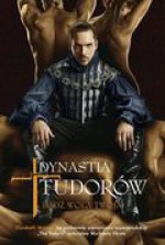 Dynastia Tudorów. Bądź wola twoja - Elizabeth Massie, Michael Hirst