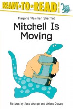 Mitchell Is Moving - Marjorie Weinman Sharmat, José Aruego, Ariane Dewey