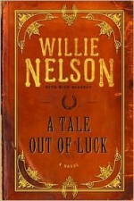 A Tale Out of Luck - Willie Nelson, Mike Blakely