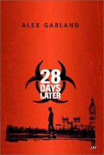 28 Days Later - Alex Garland