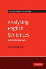 Analysing English Sentences (Cambridge Textbooks in Linguistics) - Andrew Radford