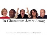 In Character: Actors Acting - Howard Schatz, Roger Ebert