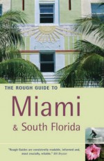 The Rough Guide To Miami And South Florida 1 (Rough Guide Travel Guides) - Mark Ellwood