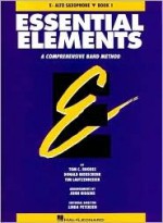 Essential Elements Book 1 - Eb Alto Saxophone - Rhodes Biers, Tim Lautzenheiser, Donald Bierschenk