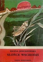 Słońce wschodzi - Hanna Januszewska