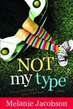 Not My Type: A Single Girl's Guide to Doing It All Wrong - Melanie Jacobson