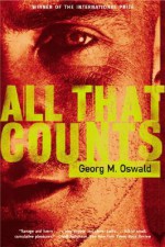 All That Counts - Georg M. Oswald, Shaun Whiteside