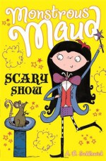 Monstrous Maud: Scary Show - A.B. Saddlewick, Sarah Horne