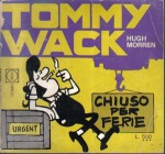 Tommy Wack: chiuso per ferie - Hugh Morren