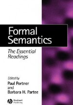 Formal Semantics: The Essential Readings - Paul Portner, Barbara H. Partee