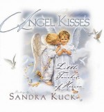 Angel Kisses - Sandra Kuck