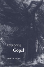 Exploring Gogol - Robert A. Maguire