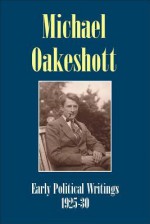 Early Political Writings 1925-1930 - Michael Oakeshott