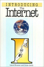 Introducing the Internet - Laurel Brunner, Richard Appignanesi, Zoran Jevtić