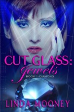 Cut Glass: Jewels [Book 1 Diamond] - Linda Mooney