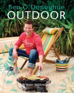 Outdoor: Grill Your Way 'Round The World - Ben O'Donoghue