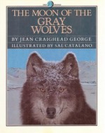 The Moon of the Gray Wolves - Jean Craighead George, Sal Catalano