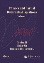 Physics and Partial Differential Equations: Volume 1 - Daqian Li, Tatsien Li, Tiehu Qin