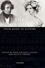 The Mendelssohns: Their Music in History - John Michael Cooper