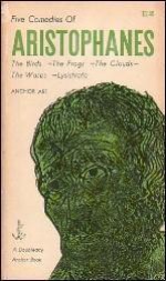 Five Comedies of Aristophanes: The Birds/The Frogs/The Clouds/The Wasps/Lysistrata - Aristophanes, Benjamin Bickley Rogers