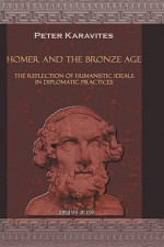 Homer and the Bronze Age - Peter Karavites