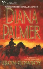 Iron Cowboy (Long, Tall Texans) - Diana Palmer