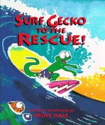 Surf Gecko to the Rescue! - Bruce Hale