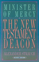 The New Testament Deacon (Study Guide) - Alexander Strauch