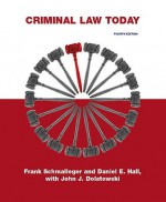 Criminal Law Today - Frank J. Schmalleger, Daniel E. Hall, John J. Dolatowski J.D.