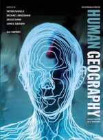 An Introduction to Human Geography: Issues for the 21st Century - Peter W. Daniels, Michael Bradshaw, Denis Shaw