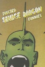 Twisted Savage Dragon Funnies - Michel Fiffe