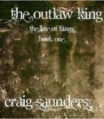 The Outlaw King - Craig Saunders