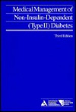 Medical Management Of Non Insulin Dependent (Type Ii) Diabetes - American Medical Association, Philip Raskin