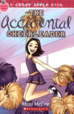 The Accidental Cheerleader - Mimi McCoy, Mimi Mccue