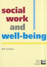 Social Work and Well-Being - Bill Jordan