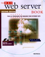 The Mac Web Server Book: Tools & Techniques For Building Your Internet Site - Mark R. Bell, Rob Terrell