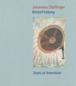 Johannes Doerflinger: Tools of Invention - John William Gabriel, Siegfried Gohr