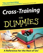 Cross Training for Dummies - Tony Ryan, Martica Heaner