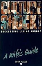 Successful Living Abroad, a Wife's Guide - Robin Pascoe