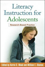 Literacy Instruction for Adolescents: Research-Based Practice - Karen D. Wood, William E. Blanton